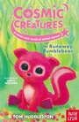 Cover: Cosmic Creatures: The Runaway Rumblebear - Nosy Crow Ltd