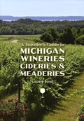 Cover: A Traveler's Guide to Michigan Wineries, Cideries & Meaderies - Thunder Bay Press