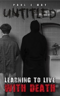 Cover: Learning to Live with Death (Untitled) - Maypress