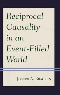 Enlarge image Cover: Reciprocal Causality in an Event-Filled World - Lexington Books/Fortress Academic