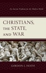 Cover: Christians, the State, and War - Lexington Books/Fortress Academic