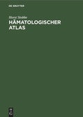 Cover: H&auml;matologischer Atlas - De Gruyter