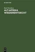 Cover: Alt-Afrika Wiederentdeckt - De Gruyter