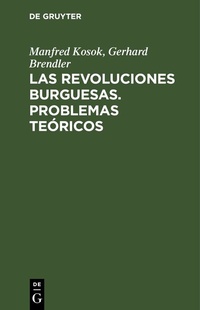 Abbildung von: Las Revoluciones Burguesas. Problemas Teóricos - De Gruyter