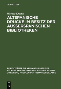 Abbildung von: Altspanische Drucke im Besitz der ausserspanischen Bibliotheken - De Gruyter