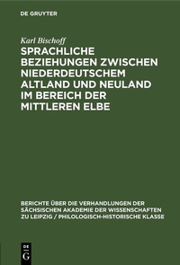 Abbildung von: Sprachliche Beziehungen zwischen Niederdeutschem Altland und Neuland im Bereich der Mittleren Elbe - De Gruyter