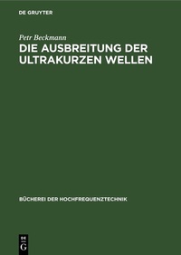 Abbildung von: Die Ausbreitung der ultrakurzen Wellen - De Gruyter