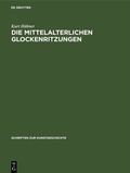 Cover: Die mittelalterlichen Glockenritzungen - De Gruyter