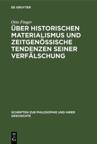 Abbildung von: Über historischen Materialismus und zeitgenössische Tendenzen seiner Verfälschung - De Gruyter