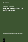 Abbildung von: Die Passionsmystik des Paulus - De Gruyter