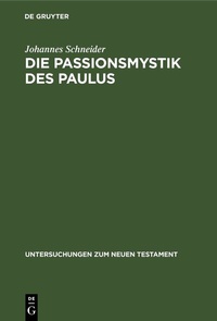 Abbildung von: Die Passionsmystik des Paulus - De Gruyter