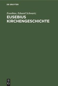 Cover: Eusebius Kirchengeschichte - De Gruyter