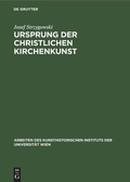 Cover: Ursprung der christlichen Kirchenkunst - De Gruyter