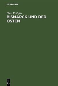 Enlarge image Cover: Bismarck und der Osten - De Gruyter