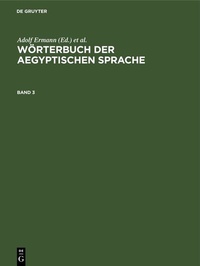 Abbildung von: Wörterbuch der aegyptischen Sprache. Band 3 - De Gruyter