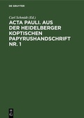 Cover: Acta Pauli. Aus der Heidelberger Koptischen Papyrushandschrift Nr. 1 - De Gruyter