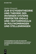 Cover: Zur Syzygientheorie und Theorie des inversen Systems perfekter Ideale und Vektormoduln in Polynomringen und Stellenringen - De Gruyter
