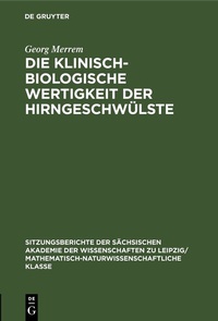 Bild: Die Klinisch-biologische Wertigkeit der Hirngeschwülste - De Gruyter