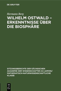 Abbildung von: Wilhelm Ostwald - Erkenntnisse über die Biosphäre - De Gruyter