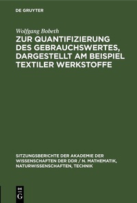 Abbildung von: Zur Quantifizierung des Gebrauchswertes, dargestellt am Beispiel textiler Werkstoffe - De Gruyter