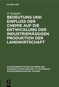 Cover: Bedeutung und Einflu&szlig; der Chemie auf die Entwicklung der industriem&auml;&szlig;igen Produktion der Landwirtschaft - De Gruyter