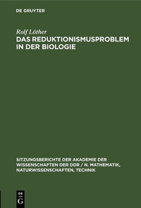 Abbildung von: Das Reduktionismusproblem in der Biologie - De Gruyter