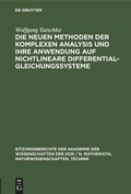 Cover: Die neuen Methoden der komplexen Analysis und ihre Anwendung auf nichtlineare Differentialgleichungssysteme - De Gruyter