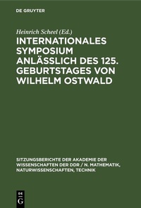 Abbildung von: Internationales Symposium anläßlich des 125. Geburtstages von Wilhelm Ostwald - De Gruyter