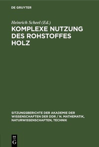 Enlarge image Cover: Komplexe Nutzung des Rohstoffes Holz - De Gruyter