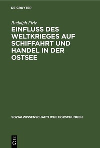 Abbildung von: Einfluß des Weltkrieges auf Schiffahrt und Handel in der Ostsee - De Gruyter