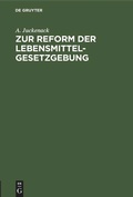 Cover: Zur Reform der Lebensmittelgesetzgebung - De Gruyter