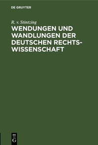 Abbildung von: Wendungen und Wandlungen der Deutschen Rechtswissenschaft - De Gruyter