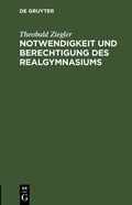 Cover: Notwendigkeit und Berechtigung des Realgymnasiums - De Gruyter