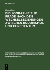 Abbildung von: Bibliographie zur Frage nach den Wechselbeziehungen zwischen Buddhismus und Christentum - De Gruyter