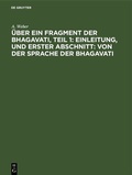 Cover: Einleitung, und Erster Abschnitt: von der Sprache der Bhagavati - De Gruyter