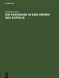 Cover: Die Parabase in den Demen des Eupolis - De Gruyter