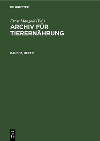 Abbildung von: Archiv für Tierernährung. Band 13, Heft 2 - De Gruyter