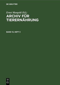 Abbildung von: Archiv für Tierernährung. Band 13, Heft 3 - De Gruyter