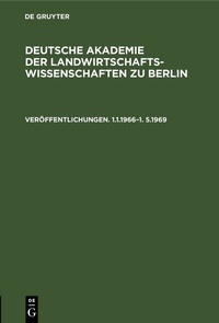 Abbildung von: Deutsche Akademie der Landwirtschaftswissenschaften zu Berlin. Veröffentlichungen 1.1.1966-1.5.1969 - De Gruyter