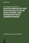 Cover: Photochemische und photokatalytische Reaktionen von Koordinationsverbindungen - De Gruyter