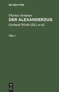 Cover: Der Alexanderzug. Teil 1 - De Gruyter