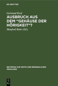 Abbildung von: Ausbruch aus dem "Gehäuse der Hörigkeit"? - De Gruyter