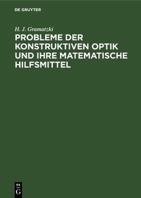 Abbildung von: Probleme der konstruktiven Optik und ihre matematische Hilfsmittel - De Gruyter