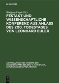 Cover: Festakt und Wissenschaftliche Konferenz aus Anla&szlig; des 200. Todestages von Leonhard Euler - De Gruyter