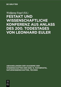 Abbildung von: Festakt und Wissenschaftliche Konferenz aus Anlaß des 200. Todestages von Leonhard Euler - De Gruyter