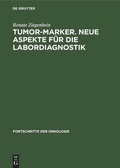 Cover: Tumor-Marker. Neue Aspekte f&uuml;r die Labordiagnostik - De Gruyter