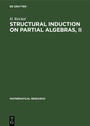 Cover: Structural Induction on Partial Algebras, II - De Gruyter