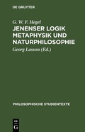 Cover: Jenenser Logik Metaphysik und Naturphilosophie - De Gruyter