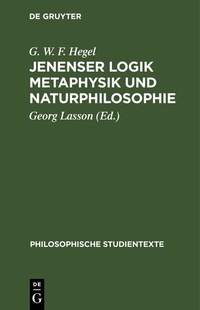 Abbildung von: Jenenser Logik Metaphysik und Naturphilosophie - De Gruyter