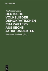 Abbildung von: Deutsche Volkslieder demokratischen Charakters aus sechs Jahrhunderten - De Gruyter